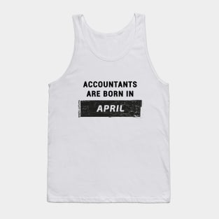 Accountants are born in April Tank Top